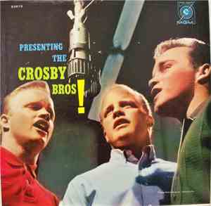 The Crosby Bros. - Presenting The Crosby Bros.!