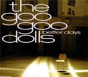 The Goo Goo Dolls - Better Days