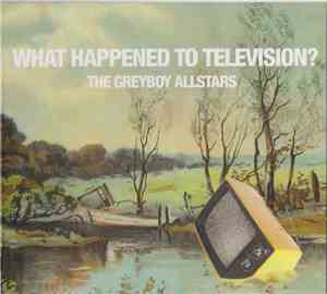 The Greyboy Allstars - What Happened To Television?