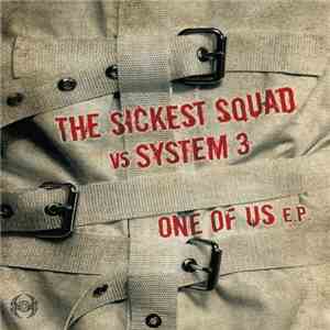 The Sickest Squad vs System 3 - One Of Us EP