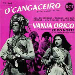 Vanja Orico Accompagnée Par Ze Do Norte Et Son Orchestre Folklorique - O'Cangaceiro
