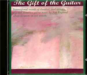 Various - The Gift Of The Guitar - International Guitar Music By New England Artists