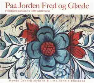 Øyonn Groven Myhren & Lars Henrik Johansen - Paa Jorden Fred Og Glæde = On  ...