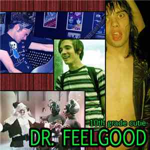 10th Grade Cutie - Dr. Feelgood