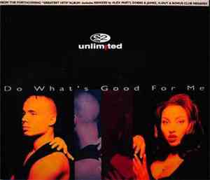 2 Unlimited - Do What's Good For Me