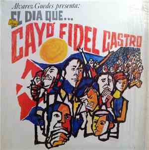 Alvarez Guedes - El Dia Que...Cayo Fidel Castro