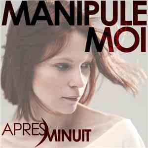 Après Minuit - Manipule-Moi