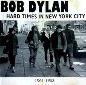 Bob Dylan - Hard Times In New York City