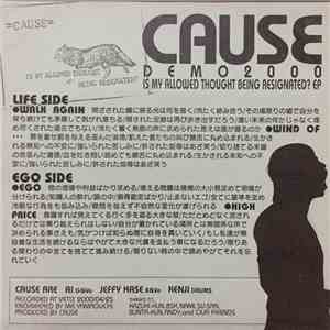 Cause  - Demo 2000 Is My Allowed Thought Being Resignated?
