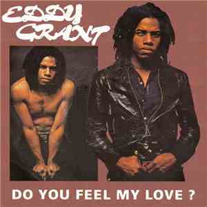Eddy Grant - Do You Feel My Love?