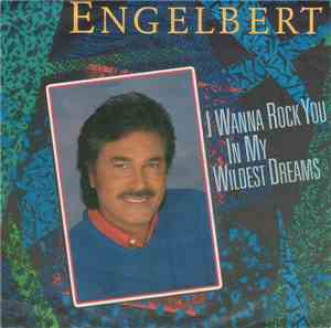 Engelbert - I Wanna Rock You In My Wildest Dreams