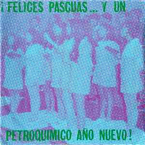 Grupo Coral  I.V.P. - I Felices Pasquas... Y Un Petroquimico Ano Nuevo!