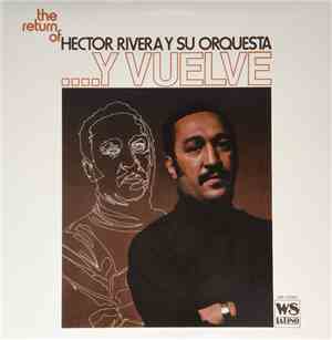 Hector Rivera Y Su Orquesta - ... Y Vuelve