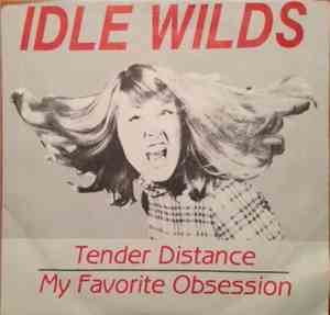 Idle Wilds - Tender Distance / My Favorite Obsession