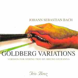 Johann Sebastian Bach - Trio Broz, Bruno Giuranna - Goldberg Variations (Ve ...