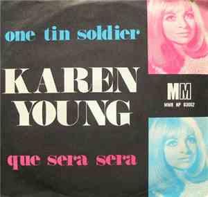 Karen Young  - Que Sera Sera / One Tin Soldier