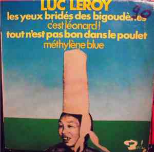 Luc Leroy  - Les Yeux Bridés Des Bigoudènes / C'est Leonard / Tout N'est Pa ...