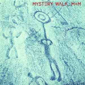 M + M - Mystery Walk