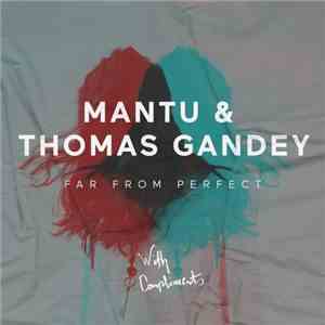 Mantu & Thomas Gandey - Far From Perfect
