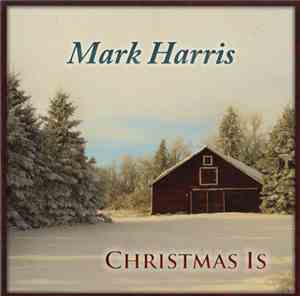 Mark Harris  - Christmas Is