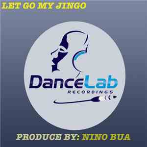 Nino Bua - Let Go My Jingo