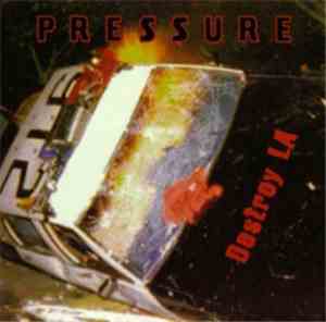 Pressure  - Destroy LA