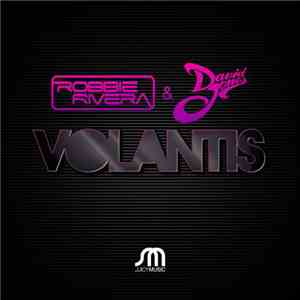 Robbie Rivera & David Jones  - Volantis