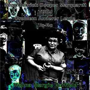 Sean Derrick Cooper Marquardt / TROJ / Problem Anderer Leute / To-Bo - Velma Margie Barfield
