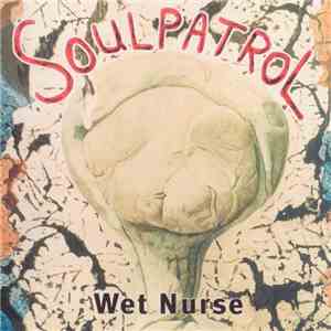 Soul Patrol  - Wet Nurse