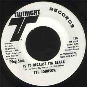 Syl Johnson - Is It Because I'm Black