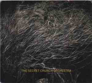 The Secret Church Orchestra - The Secret Church Orchestra