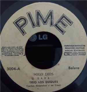 Trio Los Duques - Solo Dios / Para Que Te De Vergüenza