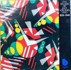 Various - Una Decada De Jazz - Volumen Uno 1939-1949