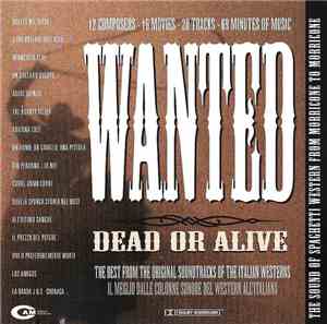 Various - Wanted Dead Or Alive, The Sound Of Spaghetti Western From Morricone To Morricone