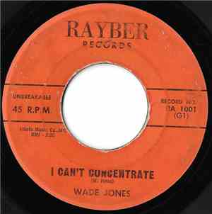 Wade Jones - I Can't Concentrate / Insane