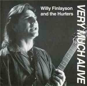 Willy Finlayson & The Hurters - Very Much Alive
