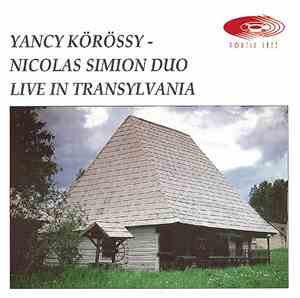 Yancy Körössy - Nicolas Simion Duo - Live In Transylvania