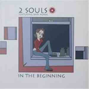 2 Souls Featuring Bari Koral - In The Beginning
