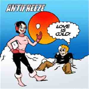 Antifreeze - Love Is Cold