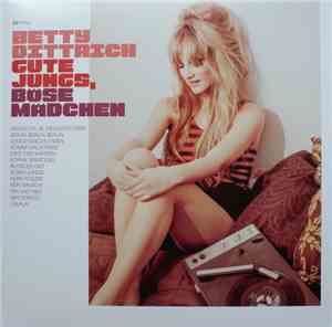 Betty Dittrich - Gute Jungs, Böse Mädchen