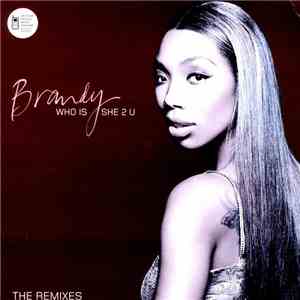 Brandy  - Who Is She 2 U (Remixes)