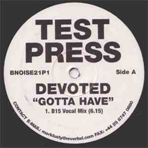 Devoted - Gotta Have (B15 Mixes)