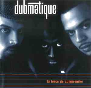 Dubmatique - La Force De Comprendre
