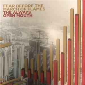 Fear Before The March Of Flames - The Always Open Mouth