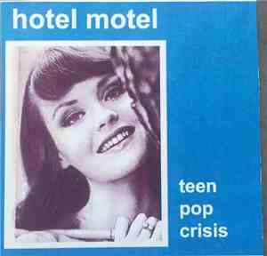Hotel Motel  - Teen Pop Crisis