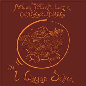 I Wayan Sadra - Music Composition by I Wayan Sadra: Bola Telah Lama Menggel ...