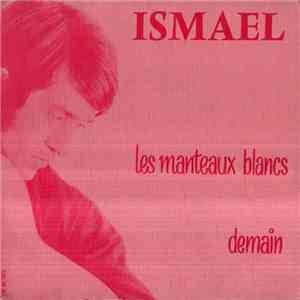 Ismael  - Les Manteaux Blancs / Demain