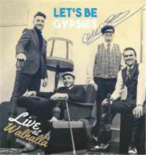 Let's Be Gypsies - Live At Walhalla Rotterdam
