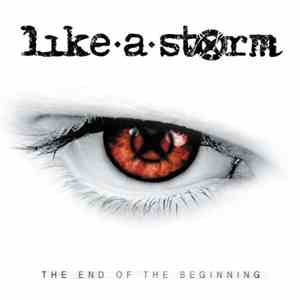 Like A Storm - The End of the Beginning