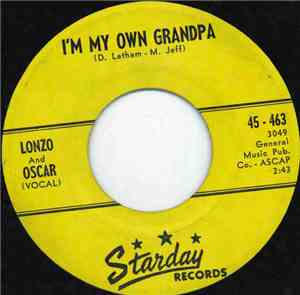 Lonzo & Oscar - I'm My Own Grandpa